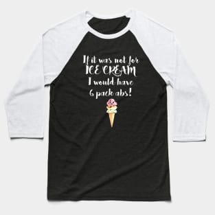 I Love Ice Cream-White Baseball T-Shirt